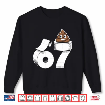 Sweatshirt 67 Poop Funny Six Seven Gross Toilet Paper Meme Slang Kids Performance Shirt