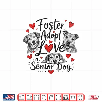 Design Cute Foster Adopt Love Senior Dog Rescue Shirt
