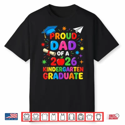 Graduation Proud Dad Of 2026 Kindergarten Graduate Shirt