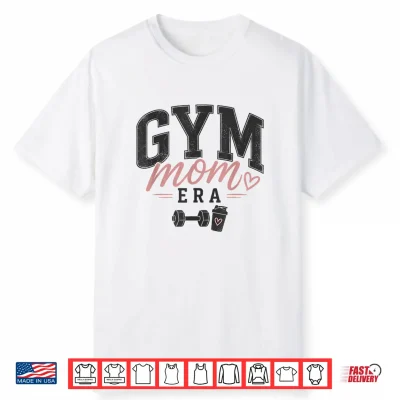 Gym Mom Era Shirt Mom Workout Shirt Funny Gym Mom Shirt