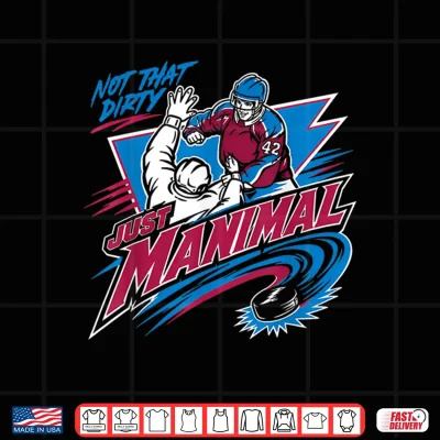 Design Just Manimal Hockey Player Not that Dirty Humor Shirt