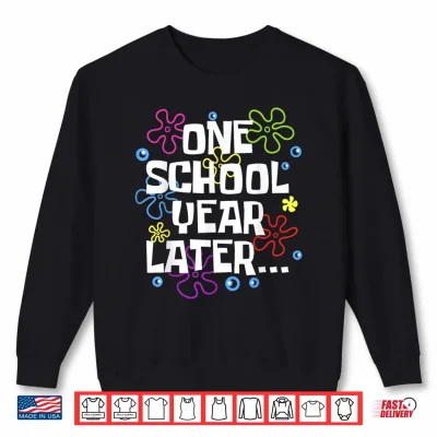 Sweatshirt One School Year Later Summer Last Day of School Teacher Kids Shirt