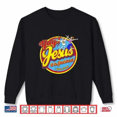 Sweatshirt Yay Jesus Happy Jumpin Adults Faith Tees End Times Gear AC1 Shirt