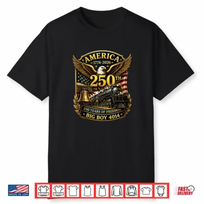 Big Boy 4014 Train Usa 250Th Anniversary Patriotic American Shirt