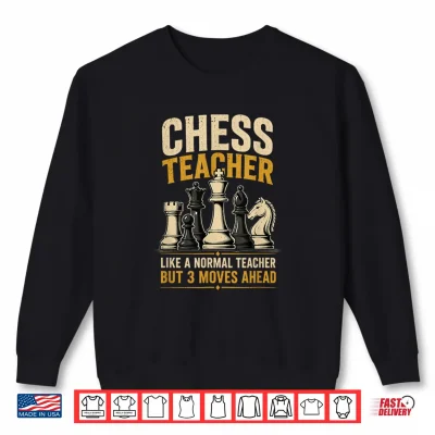 Sweatshirt Chess Teacher Shirt Chess Chess Lover Shirt
