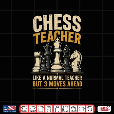 Design Chess Teacher Shirt Chess Chess Lover Shirt