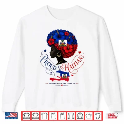 Sweatshirt Happy Haitian Day Proud Haiti Flag Melanin for Black Girls Shirt
