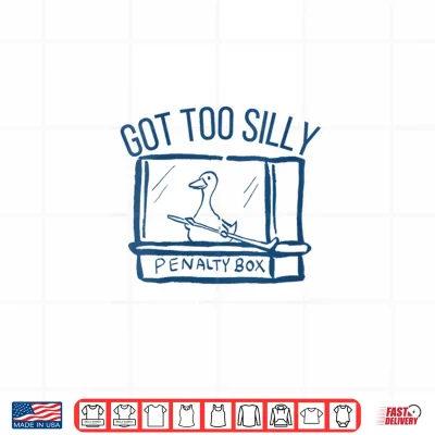 Design Hockey Got Too Silly Penalty Box Silly Goose Hockey Lover Shirt