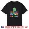 Imagine A World Drunk On Love With Color Logo Shirt