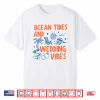 Ocean And Wedding Vibes Vintage Bachelorette Summer Beach Shirt