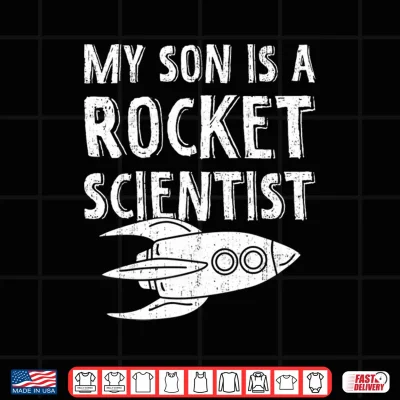 Design Mens My Son is A Rocket Scientist Rocket Aerospace Expert Performance Shirt