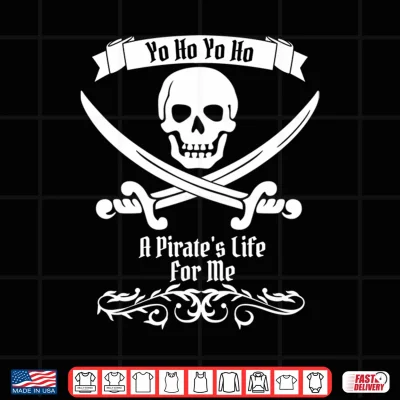 Design Pirate T Shirt Men Women Kids Yo Ho A Pirates Life for Me Performance Shirt