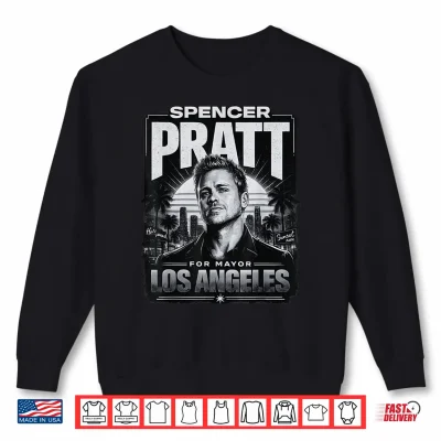 Sweatshirt Spencer Pratt for LA Mayor California Humor Design Shirt Shirt