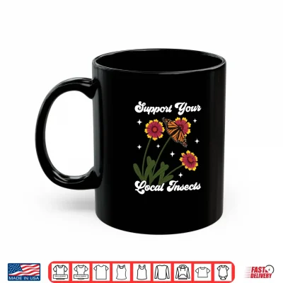 Mug Support Your Local Insects Native Plant Gardening Pollinator Shirt
