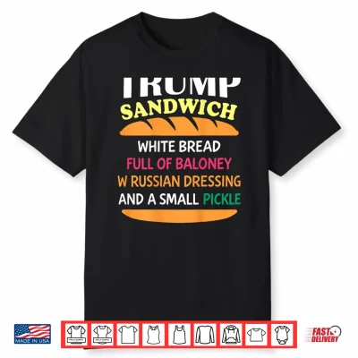 Trump Sandwich White Bread Funny Shirt