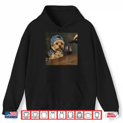 Hoodie Yorkie Drinking Wine Funny Dog Meme Shirt