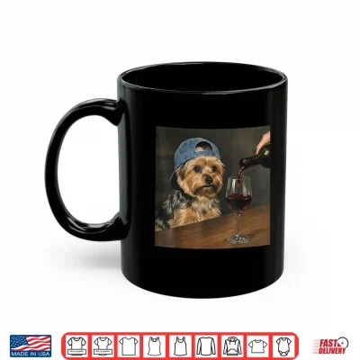 Mug Yorkie Drinking Wine Funny Dog Meme Shirt