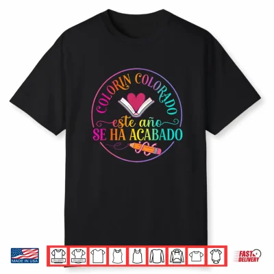 Colorin Colorado Este Año Se Ha Acabado Spanish Teacher Shirt