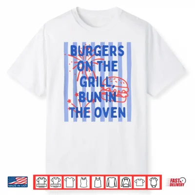 Daisy Striped Burgers On The Grill Bun In The Oven Pregnant Shirt