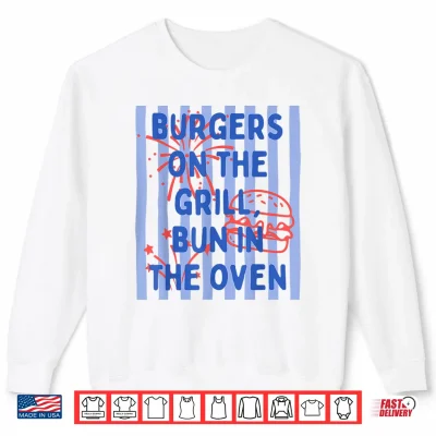 Sweatshirt Daisy Striped Burgers On The Grill Bun in The Oven Pregnant Shirt
