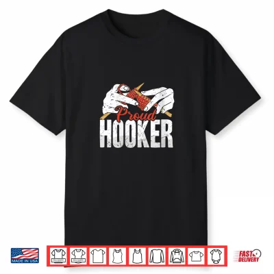 Funny Crochet Proud Hooker Crocheting Lady Crocheter Pun Shirt