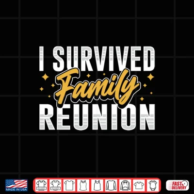 Design I Survived Family Reunion Gathering Families Meeting Performance Shirt