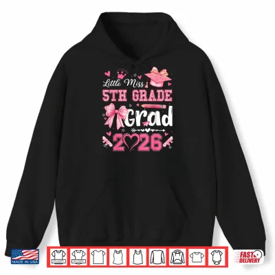 Hoodie Little Miss 5th Grade Grad 2026 Graduation Coquette Bow Girl Shirt