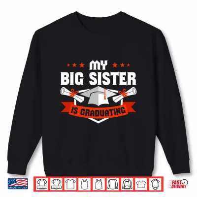 Sweatshirt My Big Sister is Graduating Performance Shirt