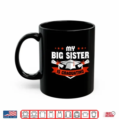 Mug My Big Sister is Graduating Performance Shirt