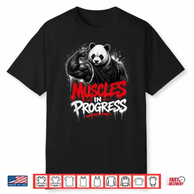 Panda Muscles In Progress Funny Workout Panda Gym Fitness Shirt