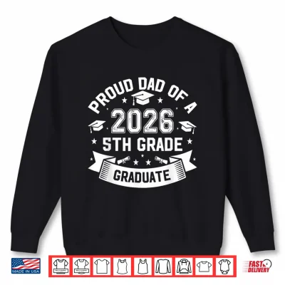 Sweatshirt Proud Dad of A 2026 5th Grade Graduate Father Graduation Shirt