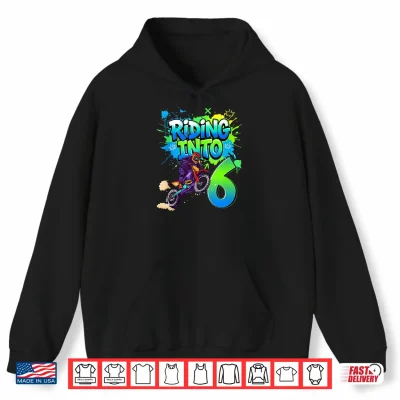 Hoodie Riding Into 6 Years Old 6th Birthday Dirt Bike Boy Party Shirt