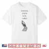 America Yearns To Be Railed Shirt