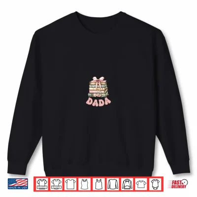 Sweatshirt Dada Book First Chapter Birthday Family Matching Party Performance Shirt