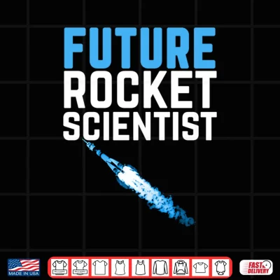 Design Future Rocket Scientist Funny Rocket Science Shirt Performance Shirt