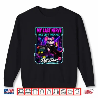Sweatshirt My Last Nerve Has Left The Chat Retro Cyberpunk Shirt