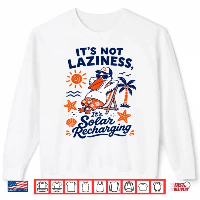 Sweatshirt Silly Pelican Funny Summer Beach Vacation Solar Recharging Shirt