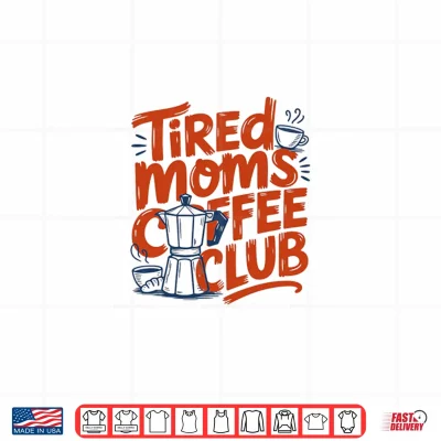 Design Womens Tired Moms Coffee Club Sleep Less Mom Life Shirt