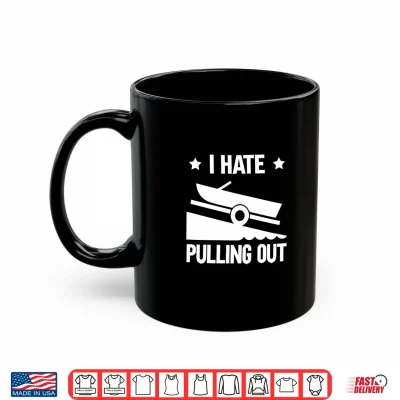 Mug I Hate Pulling Out Performance Shirt