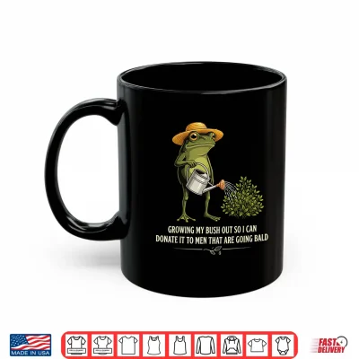 Mug Inappropriate Growing My Bush Out Funny Women Adult Humor Shirt