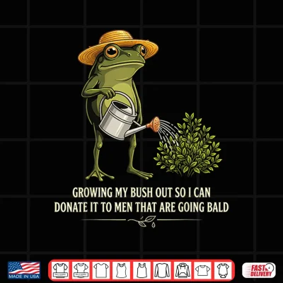 Design Inappropriate Growing My Bush Out Funny Women Adult Humor Shirt