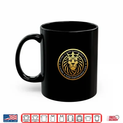 Mug Living a God Empowered Life Shirt