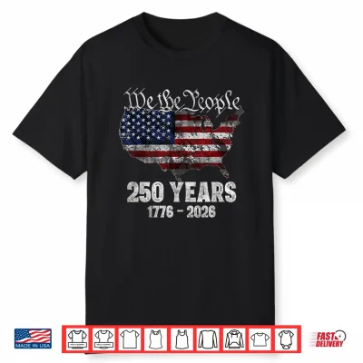 250 Years America 250Th Anniversary Usa Patriotic 4Th July Shirt