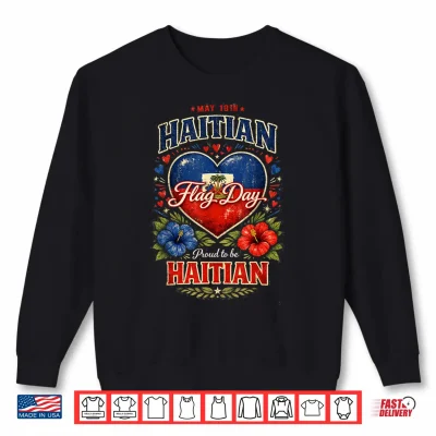 Sweatshirt Happy Haitian Flag Day Proud Haiti Flag Day Cultural Shirt