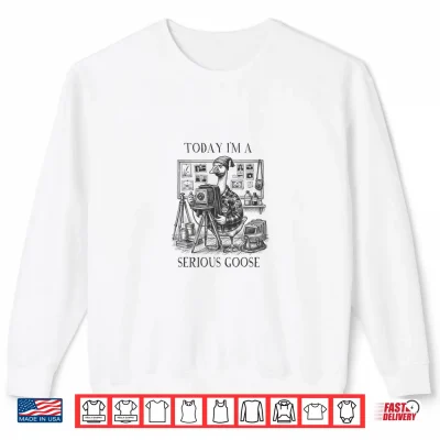 Sweatshirt Photographer Silly Goose Shirt