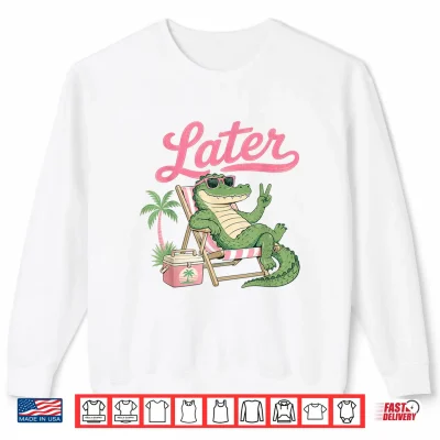 Sweatshirt Teacher Summer Alligator See You Later Last Day of School Shirt