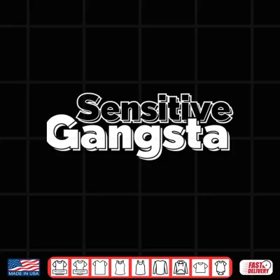 Design Sensitive Gangsta Tough Guy with Feelings.Funny Urban Quote Shirt