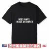 Hoes Away I Have An Owner Retro Crew Funny Meme Gen Z Couple Shirt