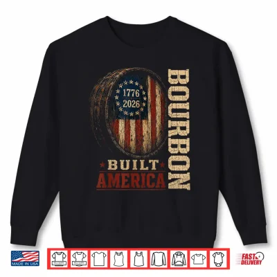 Sweatshirt Bourbon Vintage Built America Patriotic Whiskey 250 Years Shirt