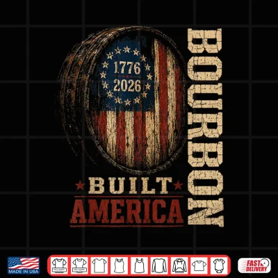 Design Bourbon Vintage Built America Patriotic Whiskey 250 Years Shirt
